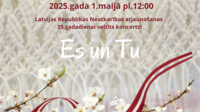 Latvijas Republikas Neatkarības atjaunošanas dienai veltīts koncerts " Es un Tu" pie Lēdmanes tautas nama 1. maijā plkst. 12.00