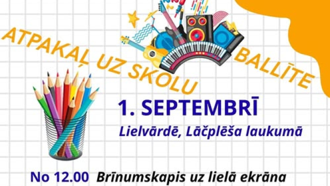 1. septembrī Lielvārdē, Lāčplēša laukumā ballīte "Atpakaļ uz skolu"