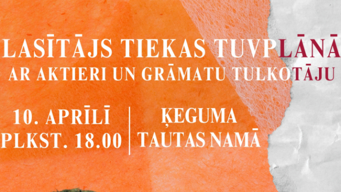 Lasītājs tiekas tuvplānā. Trešā tikšanās ar aktieri un tulkotāju Gundaru Āboliņu Ķeguma Tautas namā 10. aprīlī plkst. 18.00