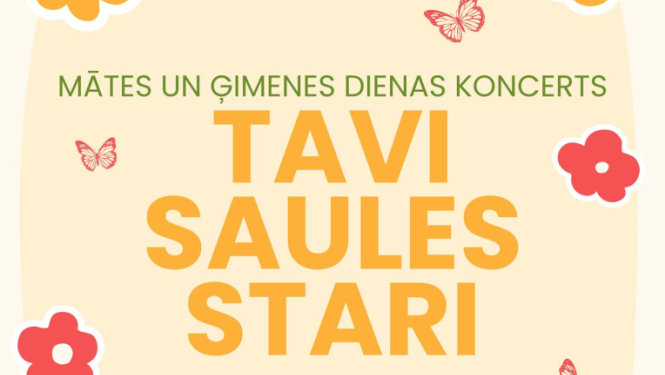 Mātes un ģimenes dienas koncerts TAVI SAULES STARI Jumpravas pagasta Tautas namā 10. maijā plkst. 18.00