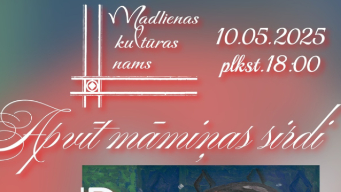 Jauniešu deju kolektīva Daina koncerts Apvīt māmiņas sirdi Madlienas kultūras namā 10. maijā plkst. 18.00