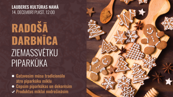 Lauberes Kultūras namā 14. decembrī plkst. 12.00 radošā darbnīca “Ziemassvētku piparkūka”