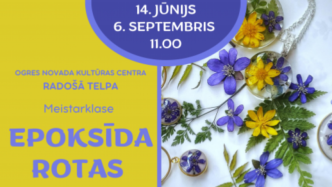 Meistarklase EPOKSĪDA ROTAS Ogres novada Kultūras centra radošajā telpā 14.jūnijā plkst. 11.00