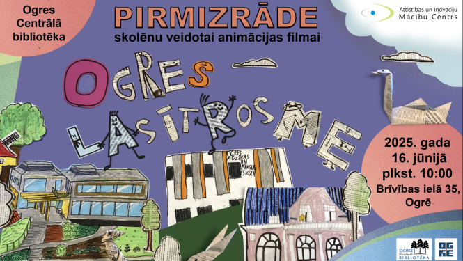 Bērnu kopīgi veidotas animācijas filmas pirmizrāde Ogres Centrālajā bibliotēkā plkst. 10.00.