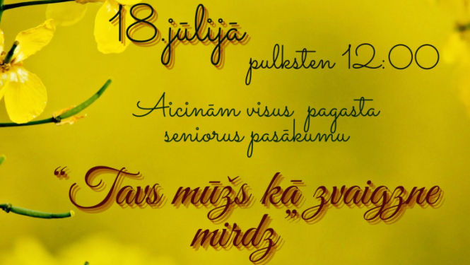 18.jūlijā plkst. 12.00 Meņģeles tautas namā pasākums senioriem "Tavs mūžs kā zvaigzne mirdz". Tiks sveikti apaļo jubileju gaviļnieki.