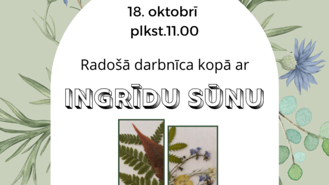 Afiša radošajai darbnīcai ar Ingrīdu Sūnu Madlienā. Attēlā dažādi ziedi, vidū - nospiesti ziedi, herbārijs