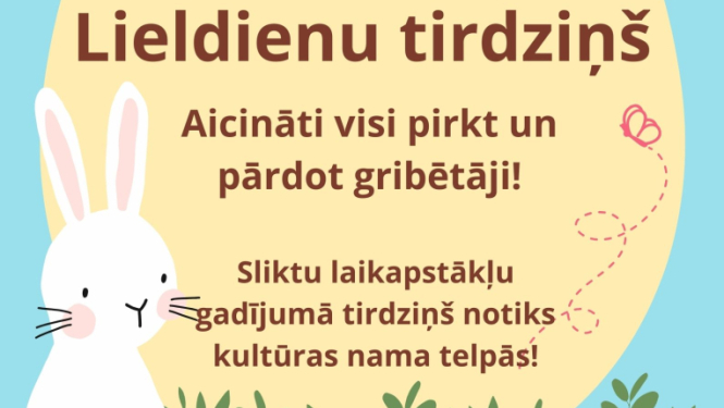 Lieldienu tirdziņš pie Lauberes kultūras nama 19. aprīlī plkst. 10.00. Sliktu laikapstākļu gadījumā tirdziņš notiks kultūras nama telpās