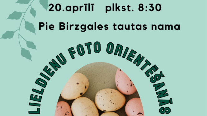 Lieldienu foto orientēšanās Birzgalē 20. aprīlī plkst. 8.30 pie Birzgales tautas nama