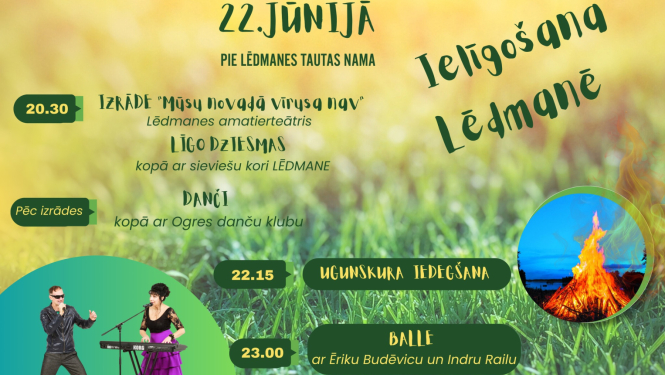22. jūnijā plkst. 20.30 pie Lēdmanes Tautas nama Ielīgošanas pasākums. Danči, ugunskura iedegšana un balle 