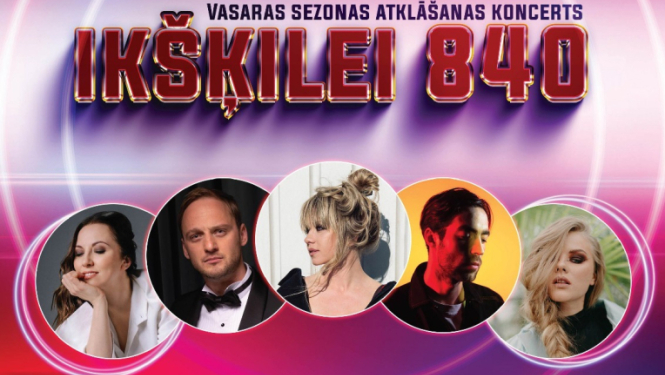 Vasaras sezonas atklāšanas koncerts Ikšķilei 840 Ikšķiles brīvdabas estrādē 23. maijā plkst. 19.00