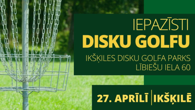 Pasākums Iepazīsti disku golfu Ikšķilē 27. aprīlī no plkst. 10.00 līdz 12.00 Ikšķiles disku golfa parkā Lībiešu ielā 60
