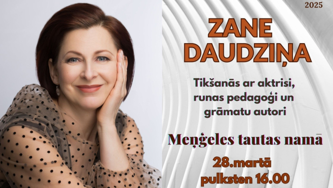 Tikšanās ar aktrisi, runas pedagoģi un grāmatu autori Zani Daudziņu Meņģeles Tautas namā 28. martā plkst. 16.00