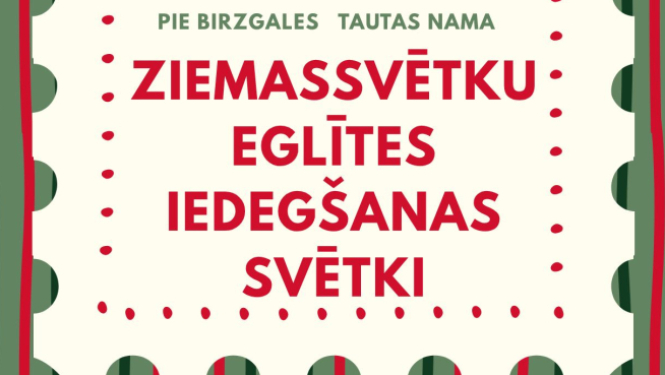 30. novembrī plkst. 19.00 pie Birzgales Tautas nama Ziemassvētku eglītes iedegšanas svētki