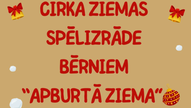 Cirka ziemas spēlizrāde bērniem "Apburtā ziema" 30. novembrī plkst. 16.00 Ķeguma Tautas namā