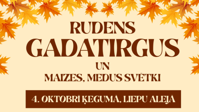 4.oktobrī Rudens gadatirgus un maizes, medus svētki Ķegumā. Afiša ar rudens lapām un rudens veltēm