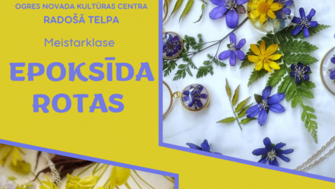 Meistarklase EPOKSĪDA ROTAS Ogres novada Kultūras centra radošajā telpā 6.septembrī plkst. 11.00