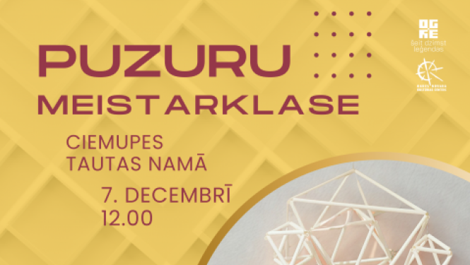 Puzuru meistarklase Ciemupes Tautas namā 7. decembrī plkst. 12.00 