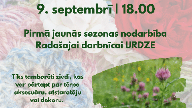 9. septembrī plkst. 18.00 Ciemupes tautas namā pirmā jaunās sezonas nodarbība radošajā darbnīcā Urdze. Attēlā tamborēts zieds.