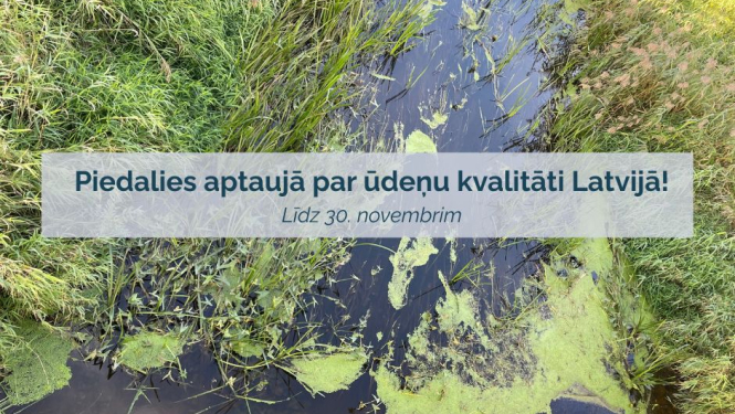 Piedalies aptaujā par ūdeņu kvalitāti Latvijā! Līdz 30. novembrim