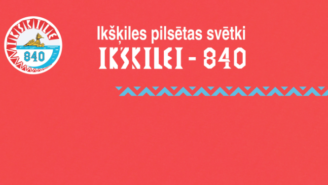 Ikšķiles pilsētas svētku "Ikšķilei - 840" baneris