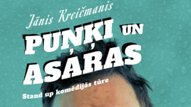 Jānis Kreičmanis “Puņķi un asaras” - stand-up komēdijas tūre