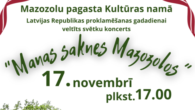 17. novembrī plkst. 17.00 svētku koncerts Mazozolos