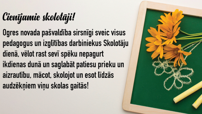 Attēls ar oranžiem ziediem, zaļu tāfeli un krītu - apsveikums skolotāju dienā