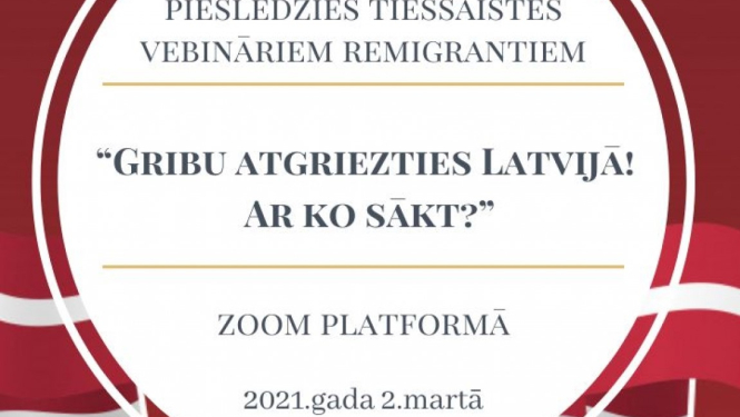 Vēl ir iespēja pieteikties vebināram “Gribu atgriezties Latvijā! Ar ko sākt?”