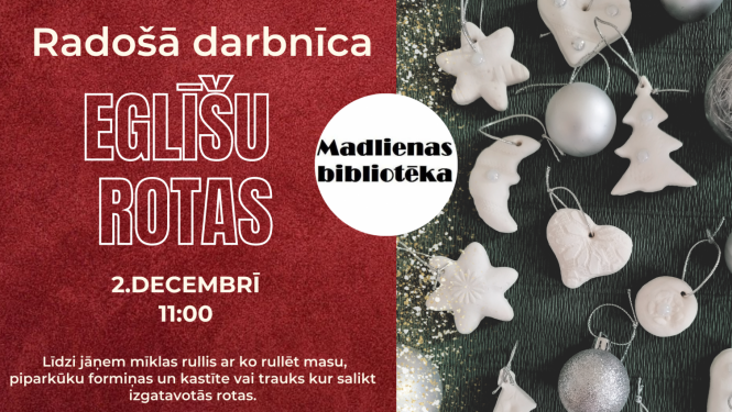 Afiša - Radošā darbnīca "Eglīšu rotas" 2. decembrī plkst. 11.00 Madlienas bibliotēkā