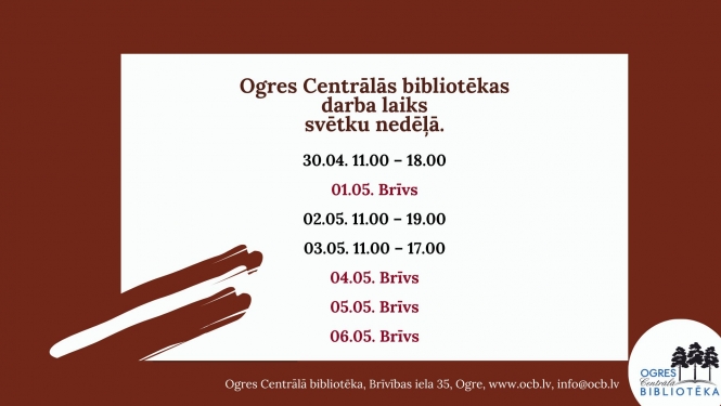 Ogres Centrālās bibliotēkas darba laiks maija svētkos