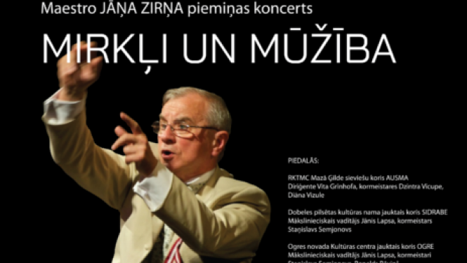 Afiša: 2. martā 17.00 ONKC Mazajā zālē Maestro Jāņa Zirņa piemiņas koncerts MIRKĻI UN MŪŽĪBA