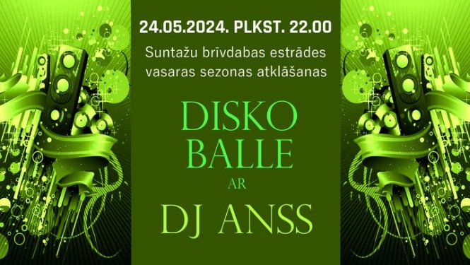 Afiša: 24. maijā plkst. 22.00 Suntažu brīvdabas estrādes vasaras sezonas atklāšanas disko balle ar DJ ANSS