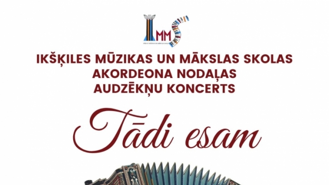 Ikšķiles Mūzikas un mākslas skolas Akordeona nodaļas audzēkņu koncerts Tādi esam 10.05.2024.