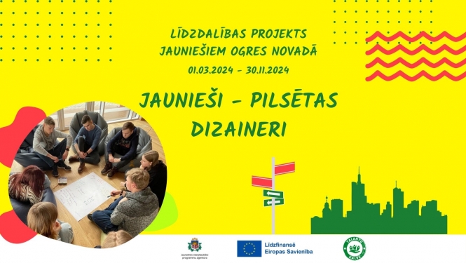 Afiša: Līdzdalības projekts jauniešiem Ogres novadā 01.03.2024. - 30.11.2024.  "Jaunieši - pilsetas dizaineri"