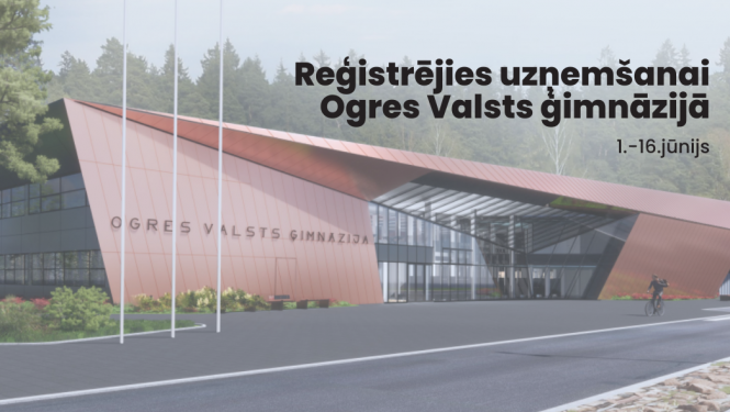 Sākusies reģistrācija uzņemšanai Ogres Valsts ģimnāzijā
