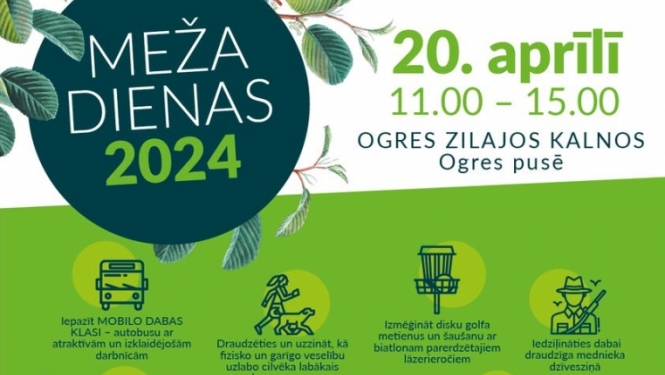 Afiša: Meža dienas 2024, 20. aprīlī plkst. 11.00 - 15.00 Ogres Zilajos kalnos Ogres pusē