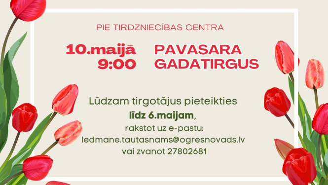 10. maijā no plkst. 9.00 pie tirdzniecības centra Pavasara gadatirgus.