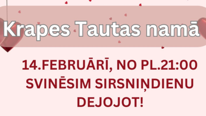 Krapes Tautas namā 14. februārī no plkst. 21.00 svinēsim Sirsniņdienu dejojot!