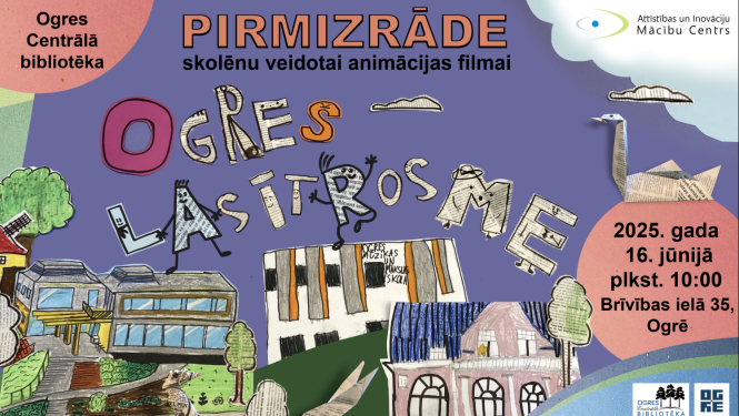 Bērnu kopīgi veidotas animācijas filmas pirmizrāde Ogres Centrālajā bibliotēkā plkst. 10.00.