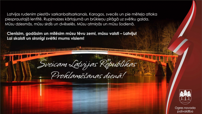 Ogres novada pašvaldība sveic Latvijas Republikas Proklamēšanas dienā!