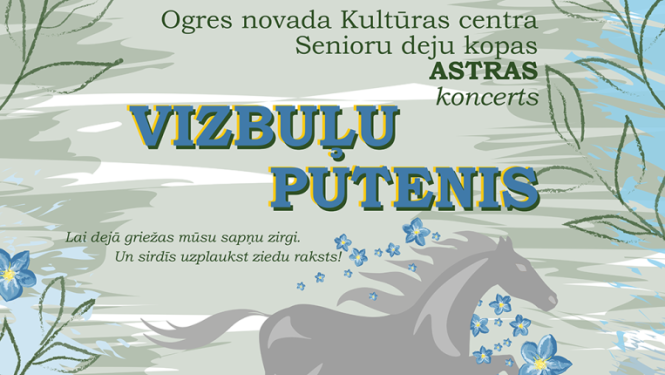 18.aprīlis plkst. 13.00 ONKC Lielā zāle ONKC Senioru deju kopas ASTRAS koncerts VIZBUĻU PUTENIS Biļetes EUR 5, 4 Ogres novadnieka karte vai aplikācija Pasākums var tikt filmēts un fotografēts. Iegūtais materiāls var tikt izmantots publicitātes vajadzībām.