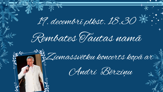 19. decembrī plkst. 18.30 Rembates Tautas namā Ziemassvētku koncerts kopā ar Andri Bērziņu