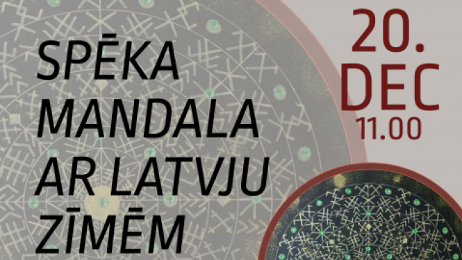20. decembrī plkst. 11.00–14.00 Ogres novada Kultūras centra Radošajā telpā meistarklase SPĒKA MANDALA AR LATVJU ZĪMĒM
