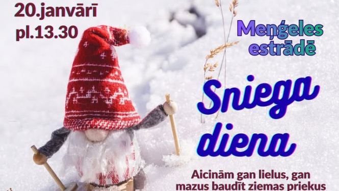 20. janvārī plkst. 13.30 Meņģeles estrādē SNIEGA DIENA.