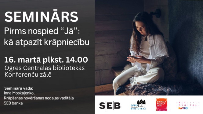 Seminārs par krāpniecību internetā. Attēlā meitene, kas pārlūko tālruņa ekrānu.