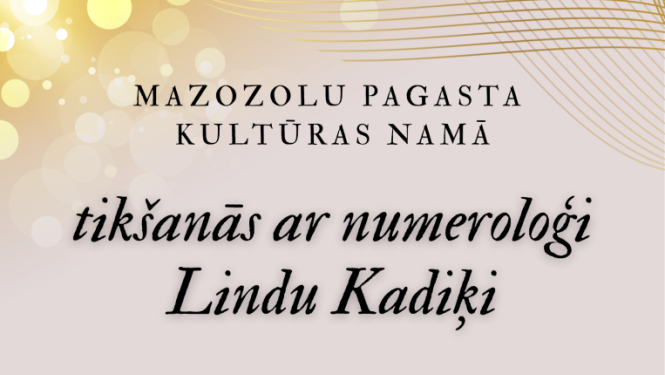 TIkšanās ar numeroloģi Lindu Kadiķi. Afiša gaišos toņos ar mirdzumiem stūrīšos