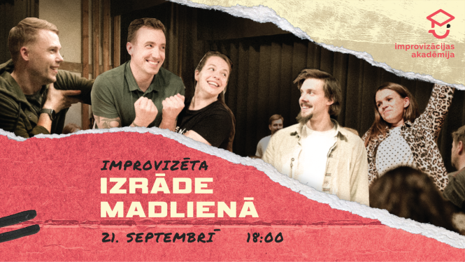 21. septembrī Madlienas Kultūras namā atkal viesosies Improvizācijas Akadēmija, piedāvājot gan bezmaksas nodarbību, gan izrādi, kurā skatītāji kļūs par neatņemamu daļu no notiekošā. Afišā teātra dalībnieki izrādes laikā