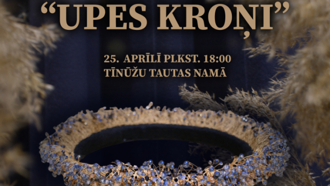 VPDK UPE 15 gadu jubilejas koncerts UPES KROŅI  Datums: 25. aprīlis, 2026  Laiks: 18.00  Vieta: Tīnūžu Tautas nams. Ieeja bez maksas