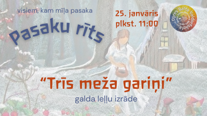 Pasaku rīts Ogres Baltajā Valdrorfskolā. Afišas fonā pasaku sižets, rūķīši, meža zemenes, namiņš - ziemas noskaņās
