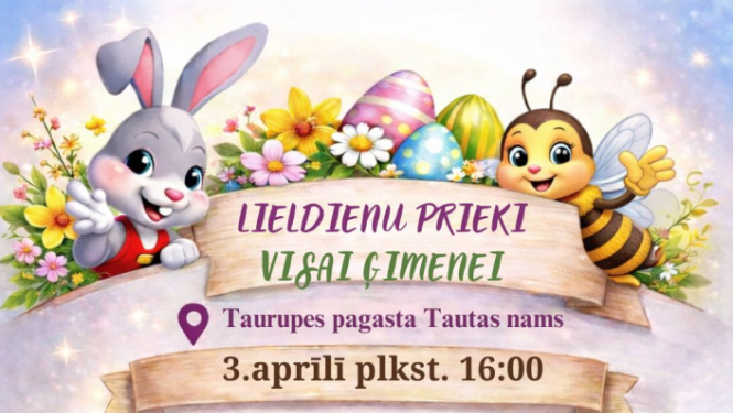 Piektdien 3.aprīlī nac uz Lieldienu pasākumu pie Taurupes Tautas nama rotaļu laukumā. Sliktu laikapstākļu gadījumā pasākums notiks Taurupes Tautas nama zālē. Ieeja bez maksas